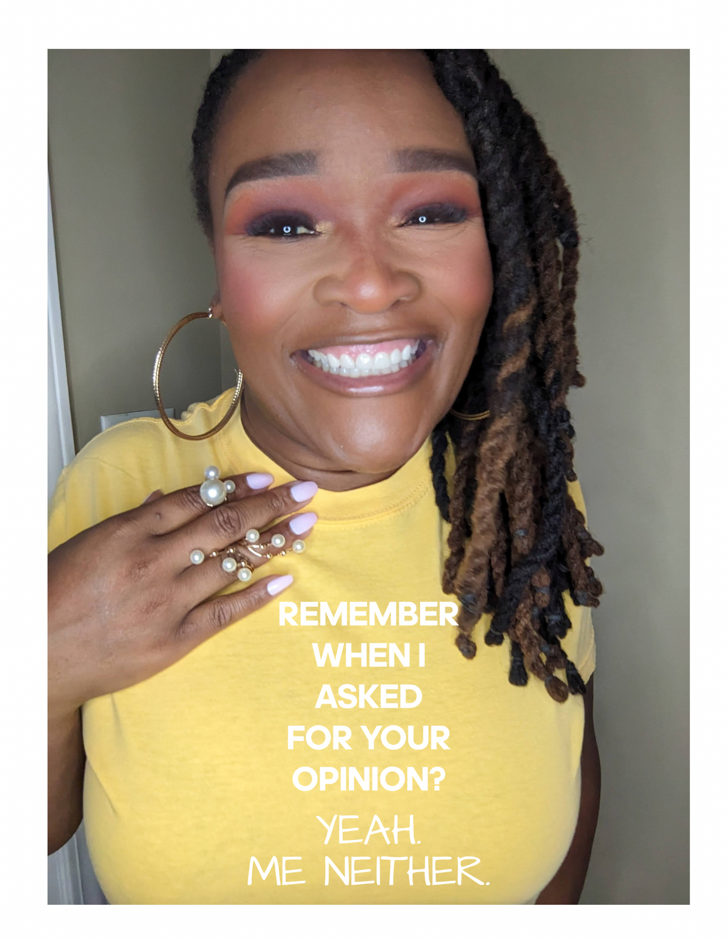 Remember When I Asked For Your Opinion?